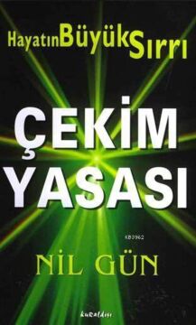 Çekim Yasası - Hayatın Temel Prensibi