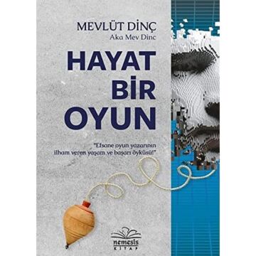 Hayat Bir Oyun: ''Efsane Oyun Yazarının İlham Veren Yaşam Ve Başarı Öyküsü''