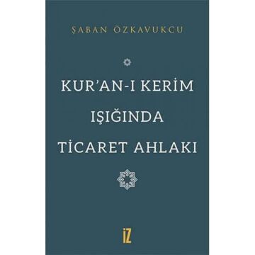 Kur’an-ı Kerim Işığında Ticaret Ahlakı