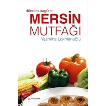 DÜNDEN BUGÜNE MERSİN MUTFAĞI