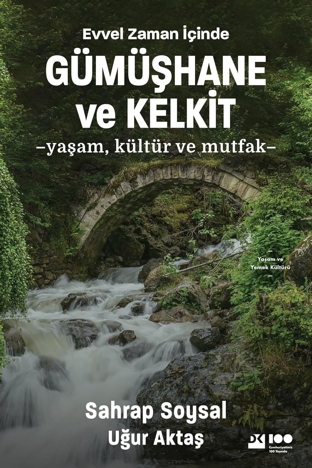 Evvel Zaman İçinde Gümüşhane ve Kelkit: Yaşam, Kültür ve Mutfak