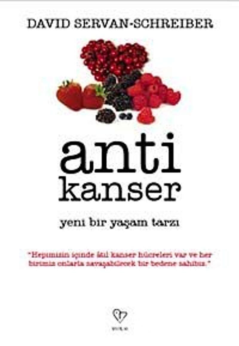ANTİ KANSER: Yeni Bir Yaşam Tarzı