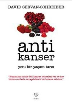 ANTİ KANSER: Yeni Bir Yaşam Tarzı