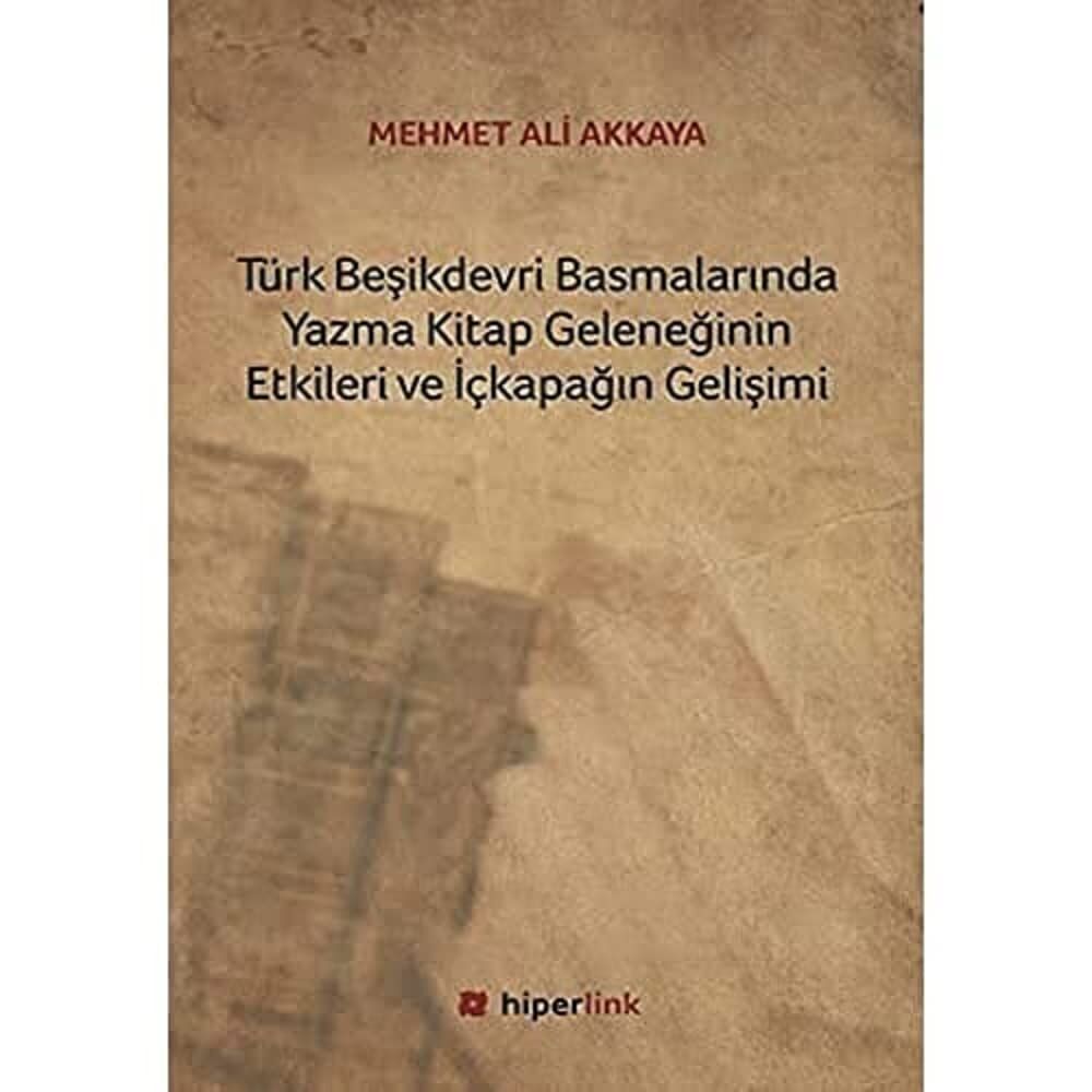 Türk Beşikdevri Basmalarında Yazma Kitap Geleneğinin Etkileri ve İçkapağın Gelişimi