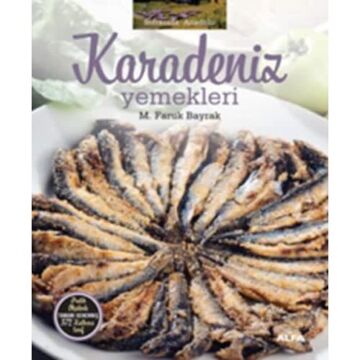 Karadeniz Yemekleri (Ciltli): Soframda Anadolu Pratik ölçülerle tamamı denenmiş 372 katkısız tarif