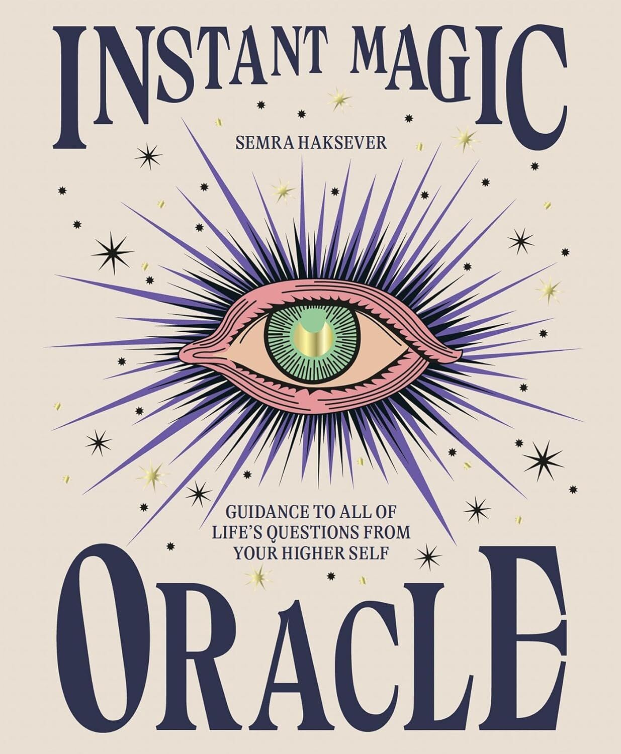 Instant Magic: Guidance to all of life’s questions from your higher self