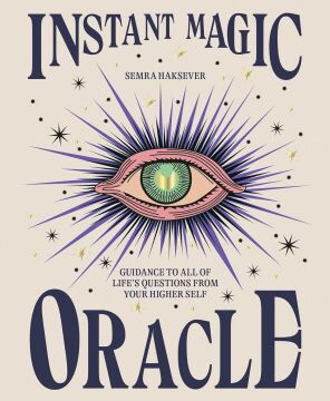 Instant Magic: Guidance to all of life’s questions from your higher self