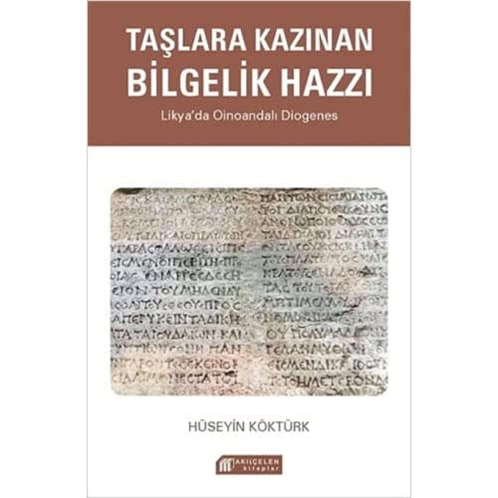 Taşlara Kazınan Bilgelik Hazzı: Likya’da Oinoandalı Diogenes