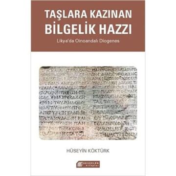 Taşlara Kazınan Bilgelik Hazzı: Likya’da Oinoandalı Diogenes