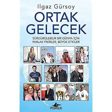 Ortak Gelecek: Sürdürülebilir Bir Dünya İçin Parlak Fikirler, Büyük Etkiler