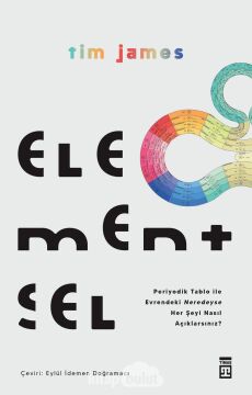 Elementsel: Periyodik Tablo ile Evrendeki Neredeyse Her Şeyi Nasıl Açıklarsınız?