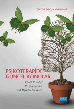 Psikoterapide Güncel Konular: Klinik Psikoloji Perspektifinden Çok Boyutlu Bir Bakış