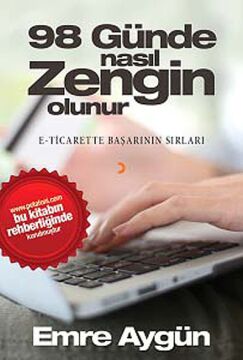 98 Günde Nasıl Zengin Olunur: E-Ticarette Başarının Sırları