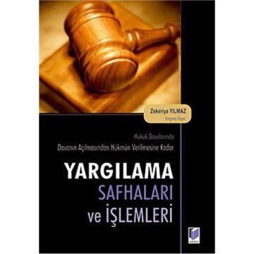 Hukuk Davalarında Davanın Açılmasından Hükmün Verilmesine Kadar Yargılama Safhaları ve İşlemleri
