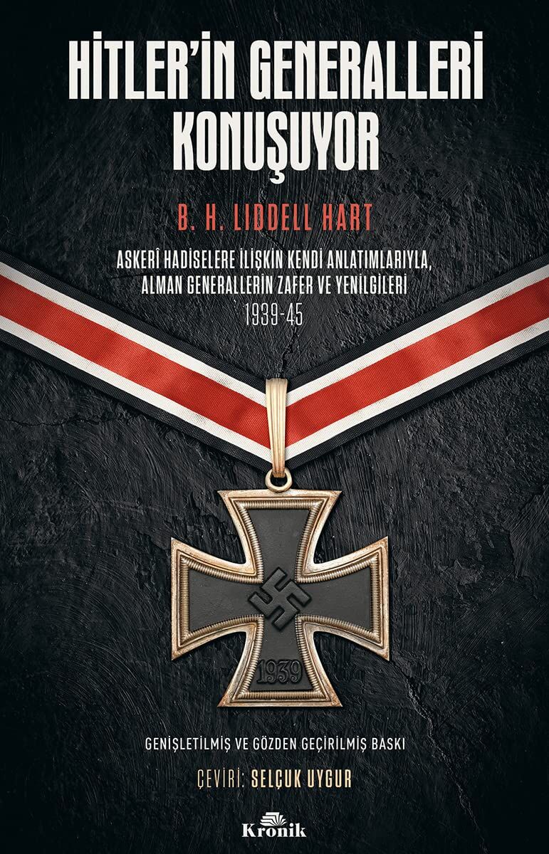 Hitler’in Generalleri Konuşuyor: Askeri Hadiselere İlişkin Kendi Anlatımlarıyla Alman Generallerin Zafer ve Yenilgileri 1939-45