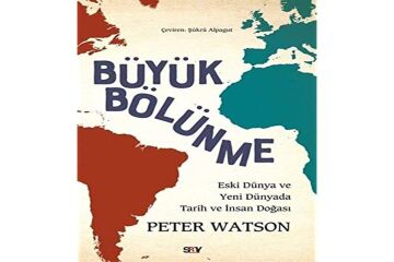 Büyük Bölünme: Eski Dünya ve Yeni Dünyada Tarih ve İnsan Doğası