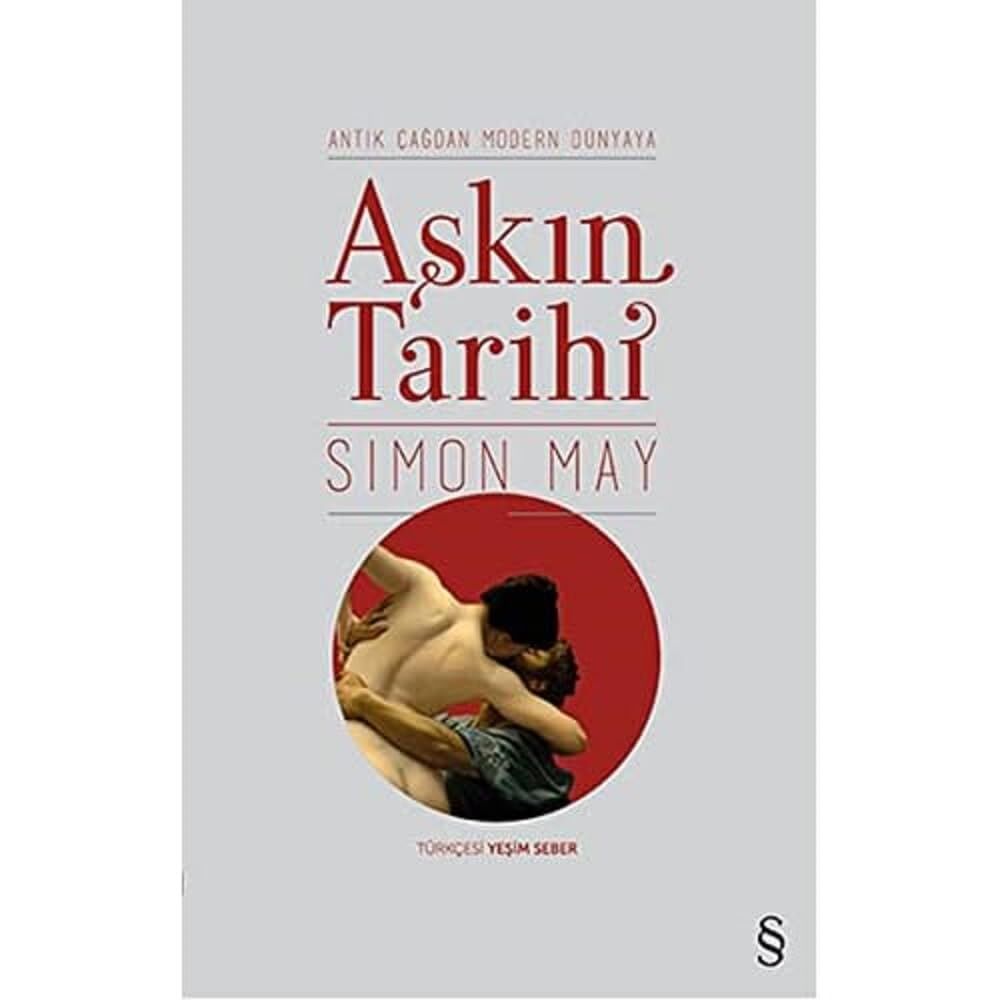 Aşkın Tarihi: Antik Çağdan Modern Dünyaya
