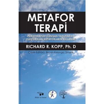 Metafor Terapi: Psikoterapide Danışan Tarafından Oluşturulan Metaforların Kullanımı