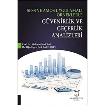 SPSS ve AMOS Uygulamalı Örneklerle Güvenirlik ve Geçerlik Analizleri