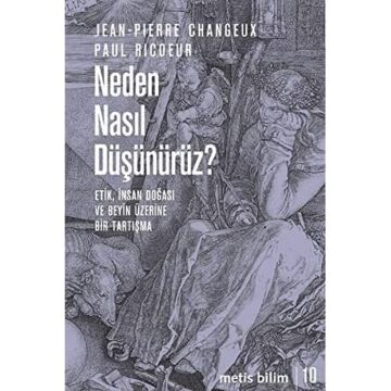 Neden Nasıl Düşünürüz?: Etik, İnsan Doğası ve Beyin Üzerine Bir Tartışma