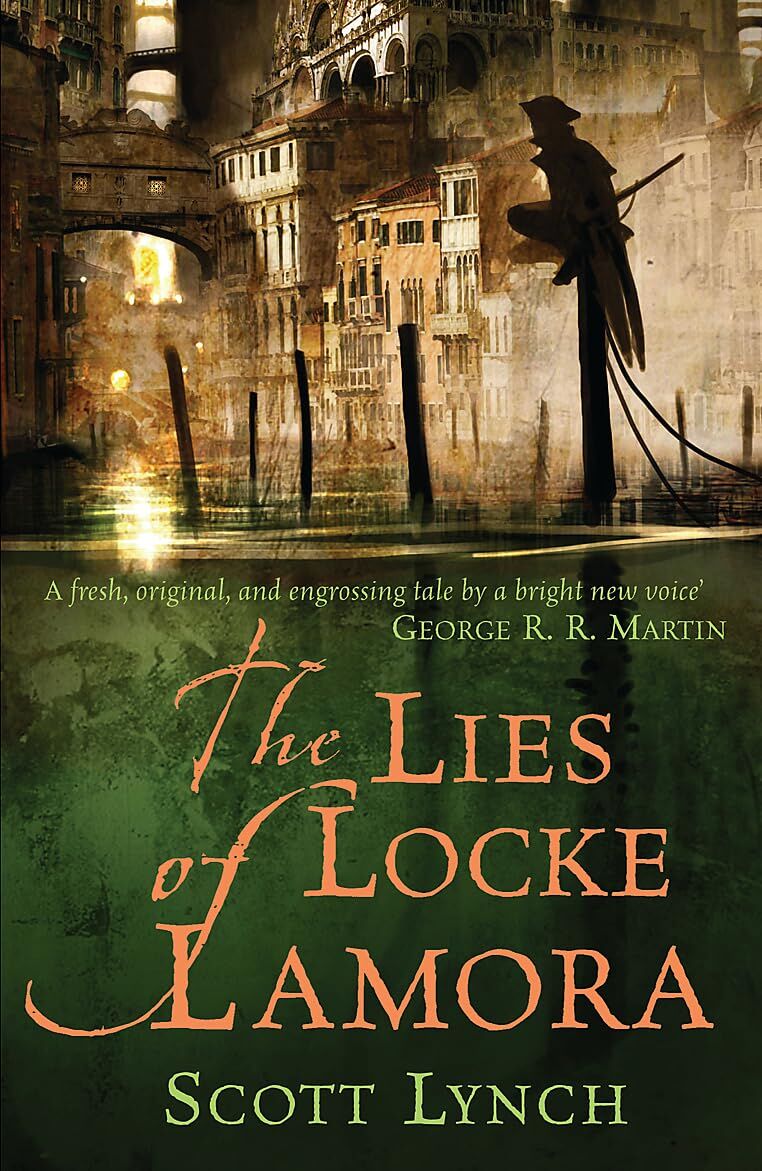 The Lies of Locke Lamora: The Gentleman Bastard Sequence, Book One: The deviously twisty fantasy adventure you will not want to put down