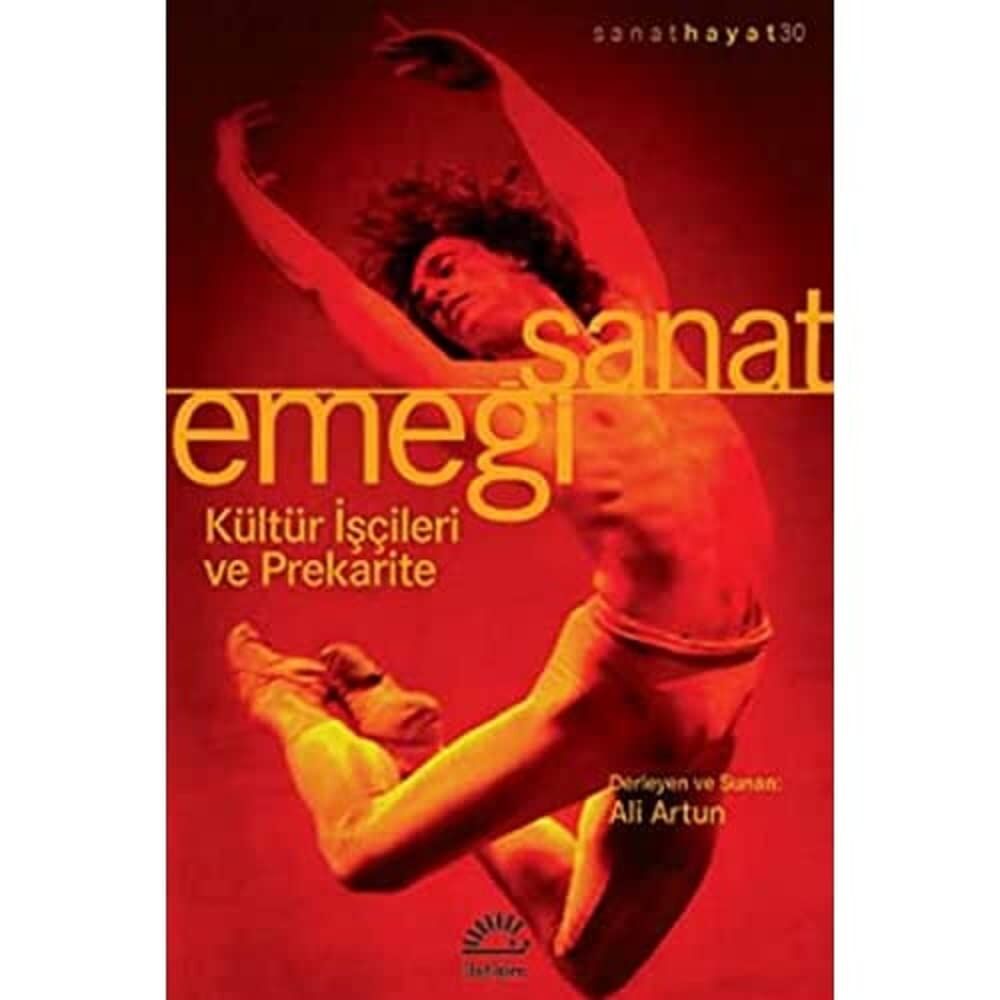 SANAT EMEĞİ: Kültür İşçileri ve Prekarite