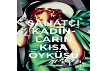 Sanatçı Kadınların Kısa Öyküsü