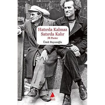 Hatırda Kalmaz Satırda Kalır: 58 Portre
