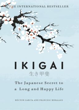 Ikigai: The Japanese secret to a long and happy life