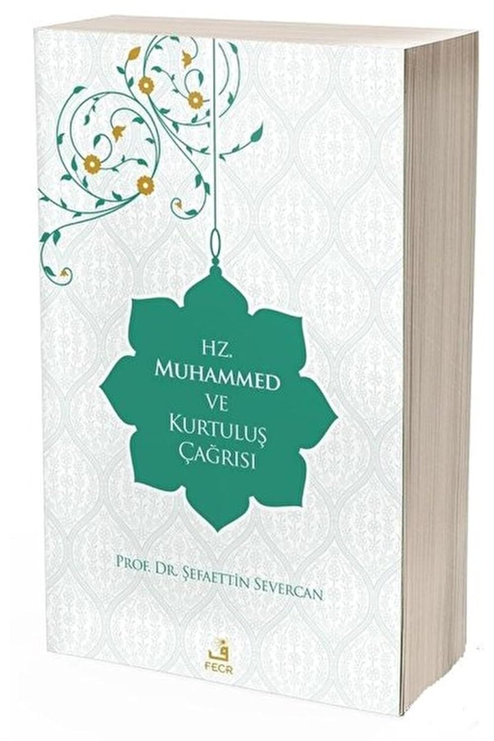 Hz. Muhammed ve Kurtuluş Çağrısı