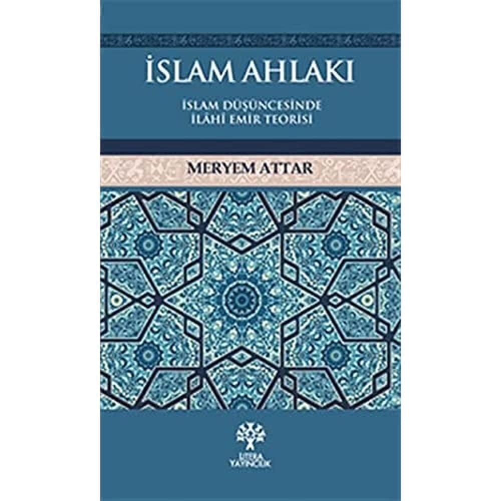 İslam Ahlakı: İslam Düşüncesinde İlahi Emir Teorisi