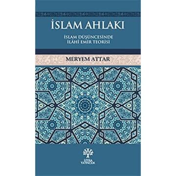 İslam Ahlakı: İslam Düşüncesinde İlahi Emir Teorisi