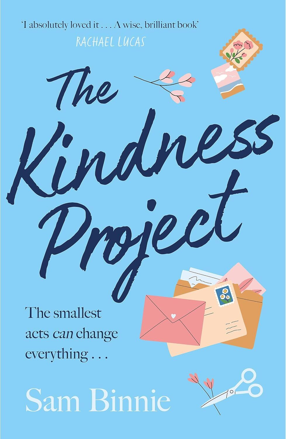 The Kindness Project: The unmissable new novel that will make you laugh, bring tears to your eyes, and might just change your life . . .