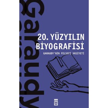 20. Yüzyılın Biyografisi: Garaudy'nin Felsefi Vasiyeti