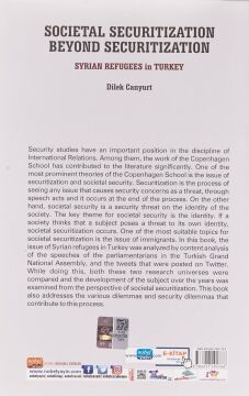 Societal Securitization Beyond Securitization: Syrian Refugees in Turkey : Syrian Refugees İn Turkey