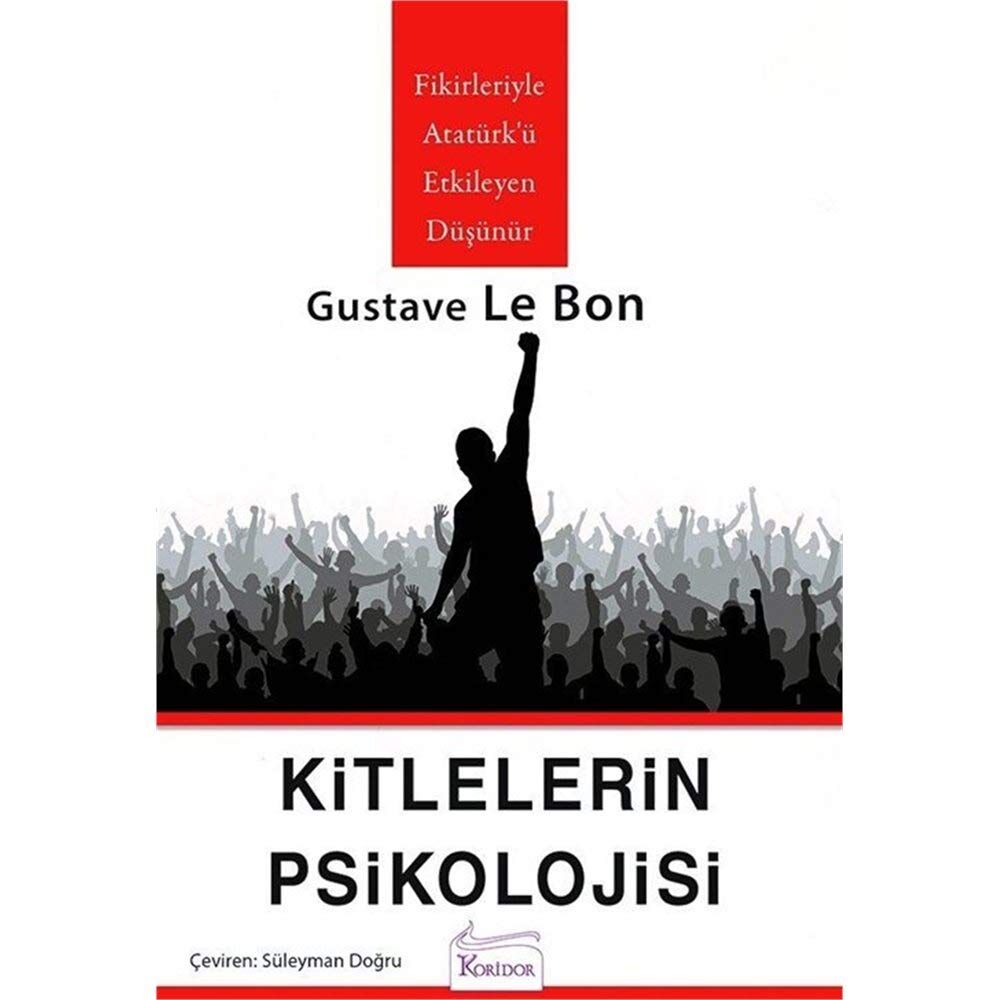 Kitlelerin Psikolojisi: Fikirleriyle Atatürk’ü Etkileyen Düşünür
