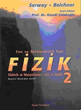 Fizik 2 - Elektrik ve Manyetizma-Işık ve Optik: Fen ve Mühendislik İçin