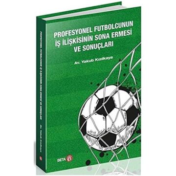 Profesyonel Futbolcunun İş İlişkisinin Sona Ermesi ve Sonuçları