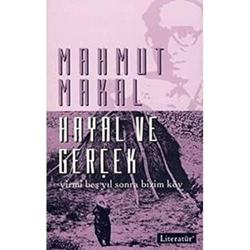 Hayal ve Gerçek: Yirmi Beş Yıl Sonra Bizim Köy