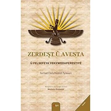 Zerdeşt u Avesta u Felsefeya Yekxwedaperestiye