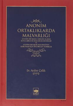 Anonim Ortaklıklarda Malvarlığı (Ciltli): Anonim Ortaklığı Sermaye Olarak Konulabilecek Malvarlığı Değerleri ve Anonim Ortaklık Malvarlığının Korunması İçin Öngörülen Tedbirler