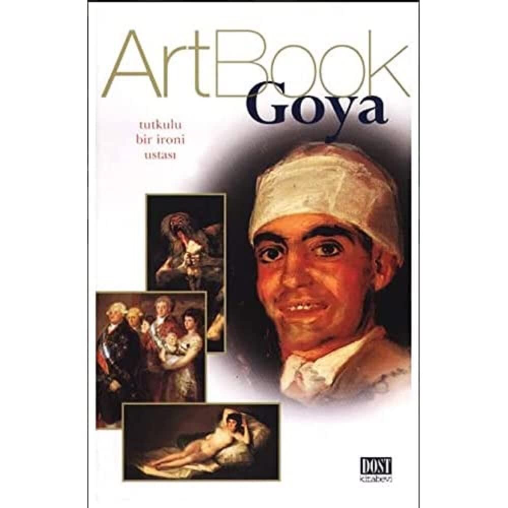 Art Book Goya: Tutkulu Bir İroni Ustası