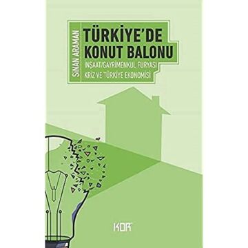 Türkiye’de Konut Balonu: İnşaat-Gayrimenkul Furyası ve Türkiye Ekonomisi