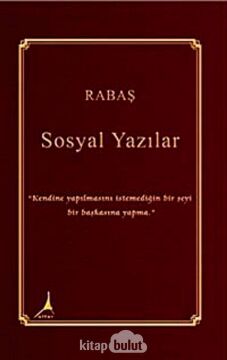 Sosyal Yazılar: ''Kendine Yapılmasını İstemediğin Bir Şeyi Bir Başkasına Yapma.''