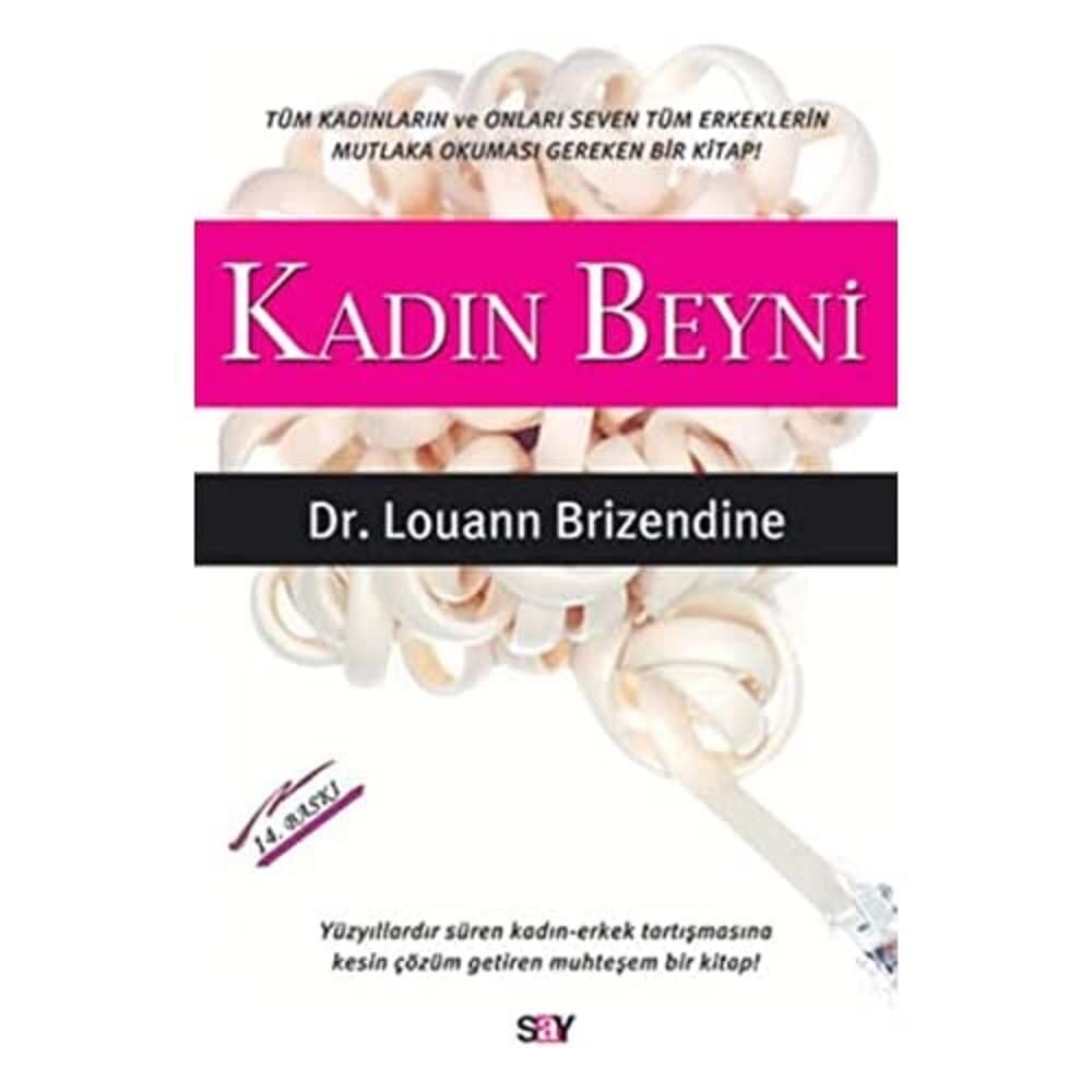 Kadın Beyni: Yüzyıllardır Süren Kadın-Erkek Tartışmasına Kesin Çözüm Getiren Muhteşem Bir Kitap!