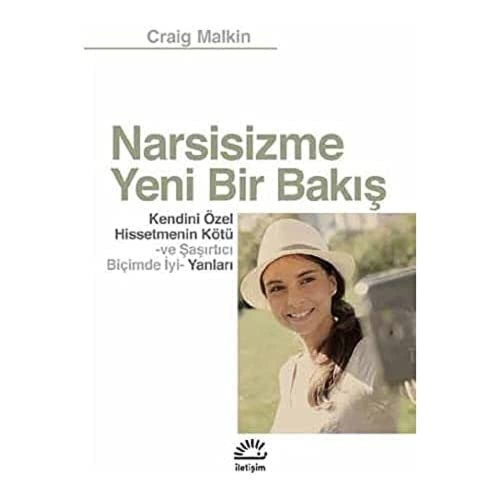 Narsisizme Yeni Bir Bakış: Kendini Özel Hissetmenin Kötü ve Şaşırtıcı Biçimde İyi Yanları