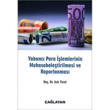 Yabancı Para İşlemlerinin Muhasebeleştirilmesi ve Raporlanması