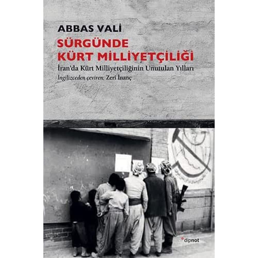 Sürgünde Kürt Milliyetçiliği: İran’da Kürt Milliyetçiliğinin Unutulan Yılları