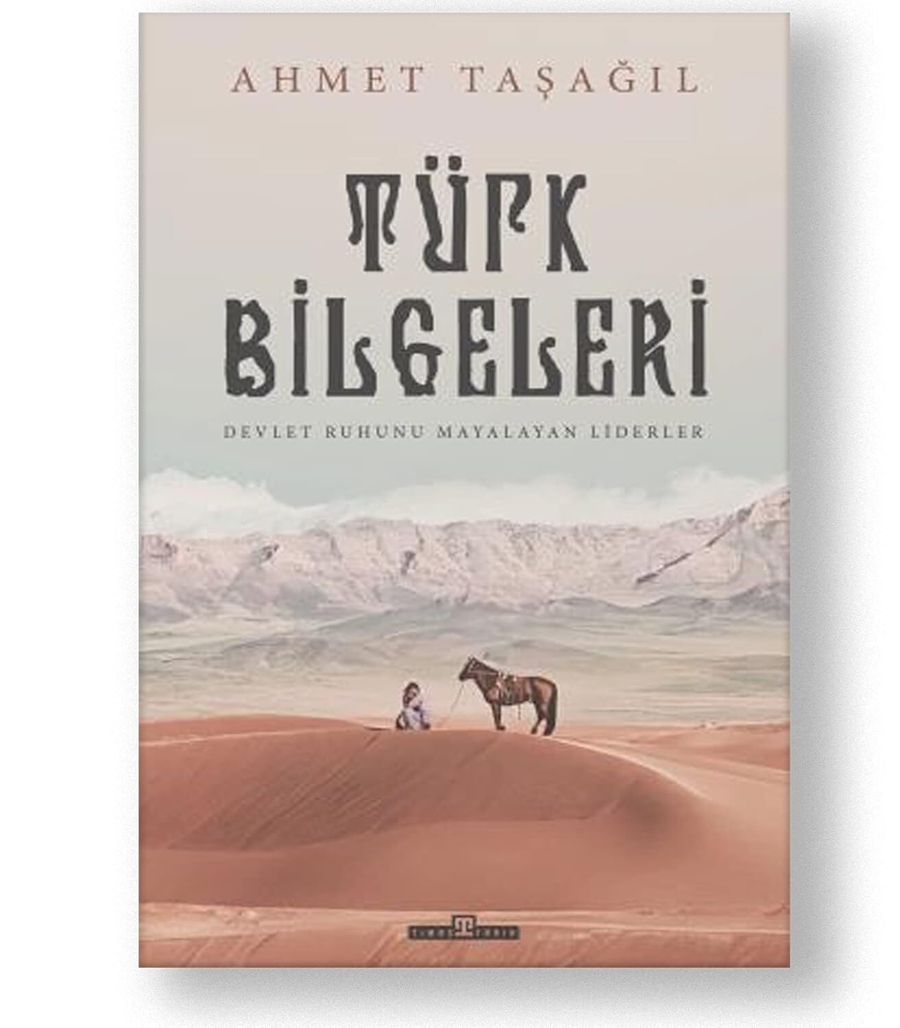 Türk Bilgeleri: Devlet Ruhunu Mayalatan Liderler