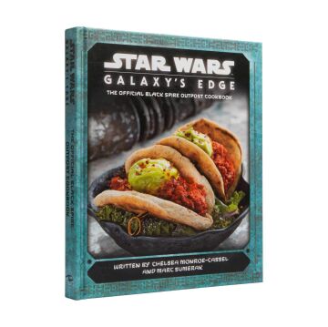 Star Wars - Galaxy's Edge: The Official Outpost Cookbook